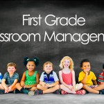 Classroom Management for 1st Grade Teachers