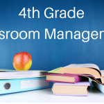 Classroom Management for 4th Grade Teachers